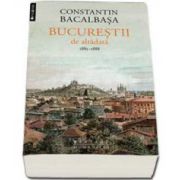 Constantin Bacalbasa, Bucurestii de altadata, 1878-1884 (Volumul. III)