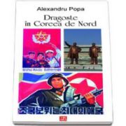 Alexandru Popa, Dragoste in Coreea de Nord
