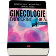 Petrache Vartej, Ginecologie endocrinologica. Editia a IV-a