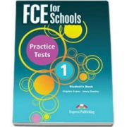 Curs de limba engleza FCE for Schools Practice Tests 1 Students Book. Manualul elevului - Editie revizuita 2015