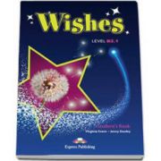 Curs de limba engleza Wishes Level B2. 1 Students Book with ieBook, manualul elevului pentru clasa a IX-a - Editie revizuita 2015