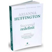 Arianna Huffington, Succesul redefinit -  Prosperitate, intelepciune, miracol si crearea unei vieti pline de sens