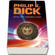 Phillip K. Dick, Omul din castelul inalt - Editie Paperback