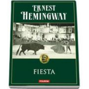 Ernest Hemingway. Fiesta (Editia 2015)