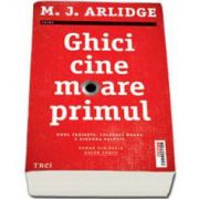 M. J. Arlidge, Ghici cine moare primul. Unul traieste, celalalt moare. E singura solutie