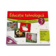 Educatie tehnologica pentru clasa a III-a (caiet cu 15 planse incluse), editia a II-a revizuita