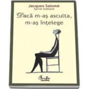 Jacques Salome, Daca m-as asculta, m-as intelege. Editia a III-a