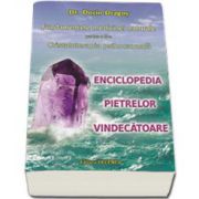 Cristaloterapia psihocauzala. Enciclopedia pietrelor vindecatoare - Volumul III
