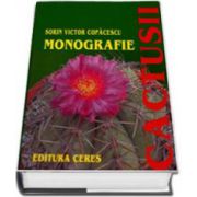 Cactusii. Monografie - Editie cu coperti cartonate