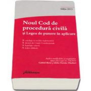Noul Cod de procedura civila si Legea de punere in aplicare - Editia a III-a, actualizata la 26 ianuarie 2015