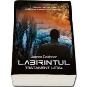 Labirintul. Tratament letal. Volumul al III-lea (James Dashner)