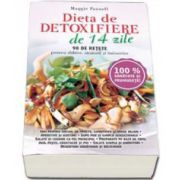 Dieta de detoxifiere in 14 zile. 90 de retete pentru slabire, sanatate si intinerire