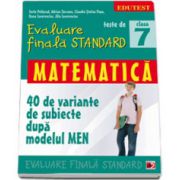 Teste de evaluare finala STANDARD, clasa a VII-a. Matematica - 40 de variante de subiecte dupa modelul MEN