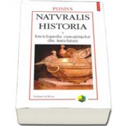 Naturalis historia. Enciclopedia cunostintelor din Antichitate. Volumul al VI-lea: Mineralogie si istoria artei