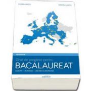 Geografie - Europa, Romania, Uniunea Europeana. Ghid de pregatire pentru bacalaureat - Florin Iancu