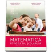 Matematica pe intelesul scolarilor. Auxiliar pentru elevii claselor 3-4 - Genoveva Farca