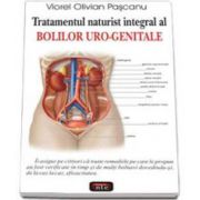Tratamentul naturist integral al bolilor uro-genitale (Viorel Olivian Pascanu)