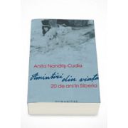 Amintiri din viata. 20 de ani in Siberia - Anita Nandris Cudla