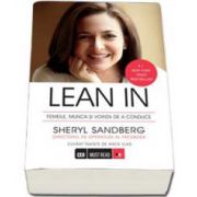 LEAN IN. Femeile, munca si vointa de a conduce - Sheryl Sandberg Directorul de operatiuni al Facebook