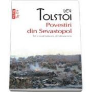 Povestiri din Sevastopol - Intr-o noua traducere, si note, de Adriana Liciu. Colectia Top 10