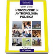 Calin Cotoi, Introducere in antropologia politica