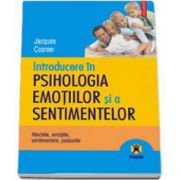 Jacques Cosnier, Introducere in psihologia emotiilor si a sentimentelor. Afectele, emotiile, sentimentele, pasiunile