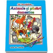 Sa invatam... Animale si pasari domestice - Carte de colorat, format A4