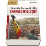 Romania, Bucuresti 1989 Enigmele revolutiei?