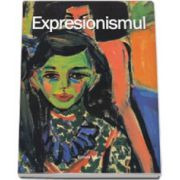 Expresionismul (Editie ilustrata)