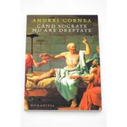 Andrei Cornea, Cand Socrate nu are dreptate