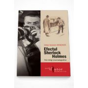 Efectul Sherlock Holmes. Trei intrigi cinematografice - Victor Ieronim Stoichita