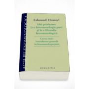 Idei privitoare la o fenomenologie pura si la o filozofie fenomenologica - Edmund Husserl