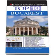 Top 10 Bucharest (Editie in limba spaniola)