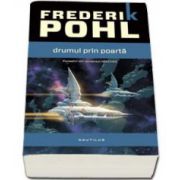 Frederik Pohl, Drumul prin poarta - Povestiri din universul Heechee. Ultimul volum din saga HEECHEE