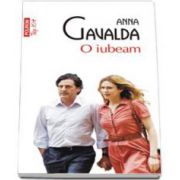 Anna Gavalda, O iubeam - Colectia Top 10