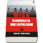 MISA. Radiografia unei represiuni