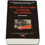 Munca obligatorie a evreilor din Romania (1940-1944). Documente