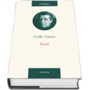 Gellu Naum. Opere I. Poezii (Editie Cartonata)