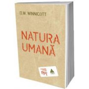 D. W. Winnicott - Natura umana - Colectia, psihologia pentru toti