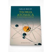 Teoria atomica si descrierea naturii. Patru eseuri si un studiu introductiv - Niels Bohr