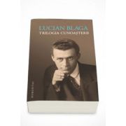 Trilogia cunoasterii - Lucian Blaga