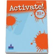 Walsh Clare, Activate! B1 plus. Teachers Book