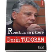 Dorin Tudoran, Romania ca parere - Prefata de Sorin Antohi