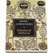Moise Cordovero - Palmierul Deborei. Colectia Princeps