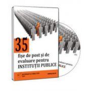 35 de fise de post si de evaluare pentru institutii publice - Format CD