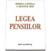 Legea pensiilor - Actualizata la 3 august 2015 - Editia a XXXI-a