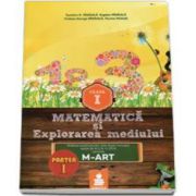 Matematica si Explorarea mediului - Auxiliar pentru clasa I, partea I. Ordinea continuturilor este dupa manualul avizat de M. E. N. in 2014 varianta M-ART