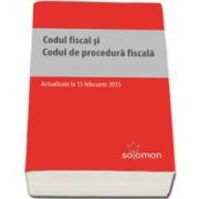 Codul fiscal si Codul de procedura fiscala. Actualizat la 15 februarie 2015