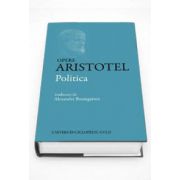 Politica. Opere Aristotel - Editia a III-a, revazuta