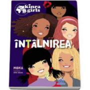 Kinra Girls - Intalnirea, Volumul I (Moka)